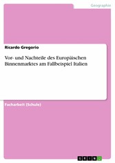 Vor- und Nachteile des Europäischen  Binnenmarktes am Fallbeispiel Italien