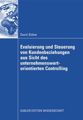 Evaluierung und Steuerung von Kundenbeziehungen aus Sicht des unternehmenswertorientierten Controlling