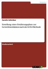 Erstellung eines Ernährungsplans zur Gewichtsreduktion nach der LOGI-Methode