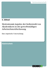 Motivationale Aspekte der Stellenwahl von Akademikern in der gewerbsmäßigen Arbeitnehmerüberlassung