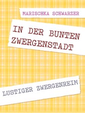 In der bunten Zwergenstadt