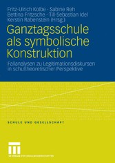 Ganztagsschule als symbolische Konstruktion