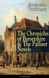 Anthony Trollope: The Chronicles of Barsetshire & The Palliser Novels (Unabridged)