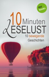 10 Minuten Leselust - Band 1: 10 bewegende Geschichten