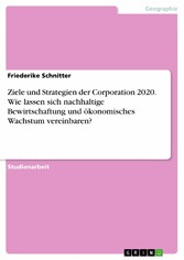 Ziele und Strategien der Corporation 2020. Wie lassen sich nachhaltige Bewirtschaftung und ökonomisches Wachstum vereinbaren?