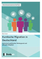 Kurdische Migration in Deutschland. Historisch-politischer Hintergrund und aktuelle Situation