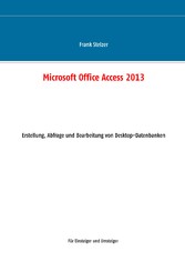 Microsoft Office Access 2013 - Desktop Grundlagen