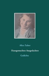 Hausgemachtes Ausgedachtes