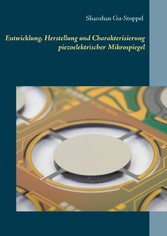 Entwicklung, Herstellung und Charakterisierung piezoelektrischer Mikrospiegel