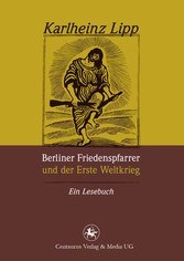 Berliner Friedenspfarrer und der Erste Weltkrieg