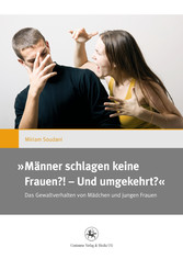 ,,Männer schlagen keine Frauen?! - Und umgekehrt?'