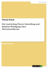 Die Goal-Setting-Theory. Darstellung und kritische Würdigung einer Motivationstheorie