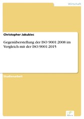 Gegenüberstellung der ISO 9001:2008 im Vergleich mit der ISO:9001:2015