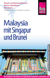 Reise Know-How Malaysia mit Singapur und Brunei: Reiseführer für individuelles Entdecken