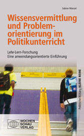 Wissensvermittlung und Problemorientierung im Politikunterricht