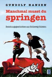 Manchmal musst du springen