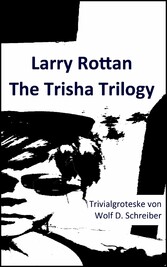 Larry Rottan - The Trisha Trilogy