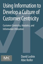 Using Information to Develop a Culture of Customer Centricity