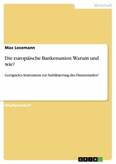 Die europäische Bankenunion. Warum und wie?