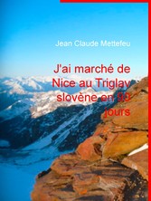 J'ai marché de Nice au Triglav slovène en 90 jours