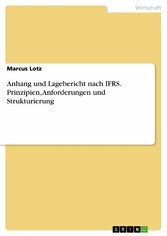 Anhang und Lagebericht nach IFRS.  Prinzipien, Anforderungen und Strukturierung