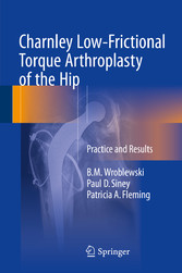 Charnley Low-Frictional Torque Arthroplasty of the Hip