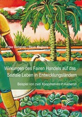 Wirkungen des Fairen Handels auf das Soziale Leben in Entwicklungsländern: Beispiel von zwei Kooperativen in Kamerun