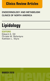 Lipidology, An Issue of Endocrinology and Metabolism Clinics of North America,