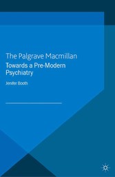 Towards A Pre-Modern Psychiatry