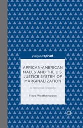 African-American Males and the U.S. Justice System of Marginalization: A National Tragedy