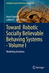 Toward  Robotic Socially Believable Behaving Systems - Volume I