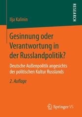 Gesinnung oder Verantwortung in der Russlandpolitik?