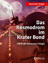 Das Kosmodrom im Krater Bond