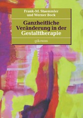 Ganzheitliche Veränderung in der Gestalttherapie