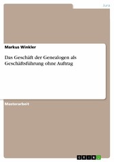 Das Geschäft der Genealogen als Geschäftsführung ohne Auftrag