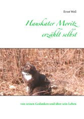 Hauskater Moritz erzählt selbst