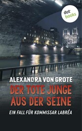 Der tote Junge aus der Seine: Der vierte Fall für Kommissar LaBréa