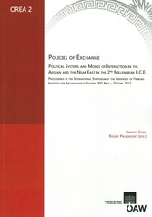 Policies of Exchange Political Systems and Modes of Interaction in the Aegean and the Near East in the 2nd Millenium B.C.E