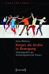 Körper als Archiv in Bewegung