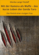 Mit der Kamera als Waffe - das kurze Leben der Gerda Taro