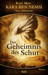 Kara Ben Nemsi - Neue Abenteuer 05: Das Geheimnis des Schut