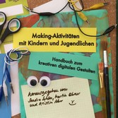 Making-Aktivitäten mit Kindern und Jugendlichen