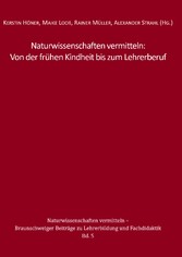 Naturwissenschaften vermitteln: Von der frühen Kindheit bis zum Lehrerberuf