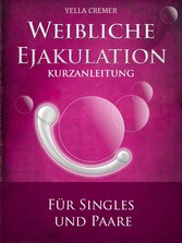 Weibliche Ejakulation - G-Punkt Massage