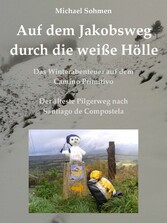 Auf dem Jakobsweg durch die weiße Hölle