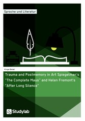 Trauma and Postmemory in Art Spiegelman's 'The Complete Maus' and Helen Fremont's 'After Long Silence'