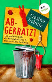 Abgekratzt: Die sauberen Fälle der Privatdetektivin & Putzfrau Karo Rutkowsky - Band 2