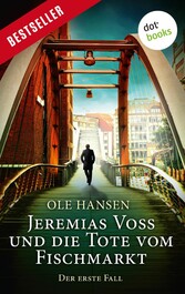 Jeremias Voss und die Tote vom Fischmarkt - Der erste Fall