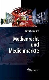 Medienrecht und Medienmärkte