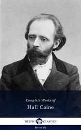 Delphi Complete Works of Hall Caine (Illustrated)